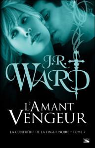 La confrerie de la dague noire, tome7 : l'amant Vengeur - J.R. Ward