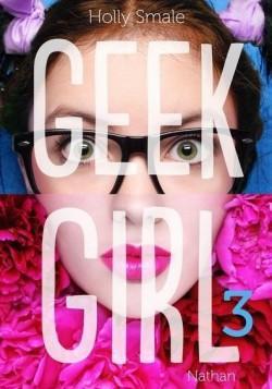 Geek Girl, tome 3 de Holly Smale