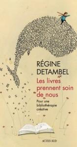 Les livres prennent soin de nous… – Régine Detambel