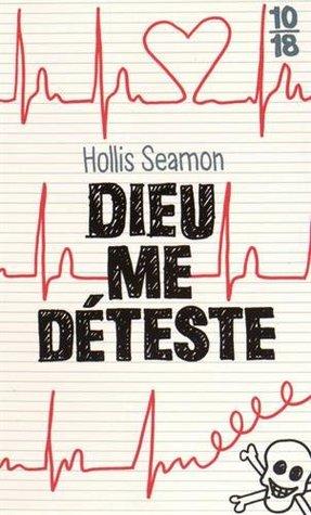 Dieu me Déteste - Hollis Seamon