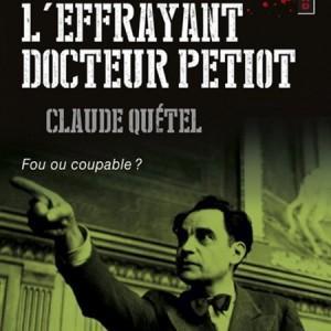 L’Effrayant Docteur Petiot – Claude Quétel