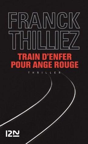 Franck Sharko T.1 : Train d'enfer pour Ange rouge - Franck Thilliez