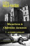 Meurtres à Château-Arnoux - Tome 1 - Automne sanglant