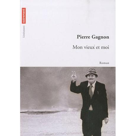 Mon vieux et moi - Pierre Gagnon