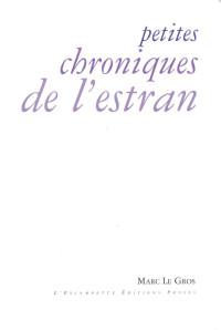 Petites chroniques de l'estran de Marc Le Gros - L'escampette Edtions Proses (mars 2011)