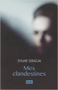 Mes clandestines de Sylvie Gracia, livre pour les femmes