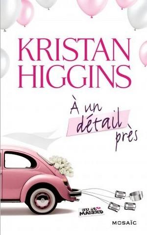 A un détail prčs - Kristan Higgins