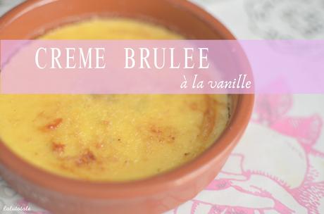 (RECETTE) Je suis une vraie CREME et une tête BRÛLEE !