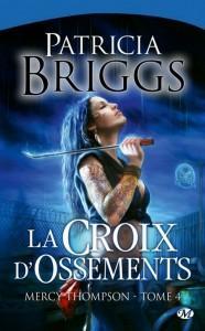 Mercy Thompson tome 4 : La Croix d’Ossements – Patricia Briggs.