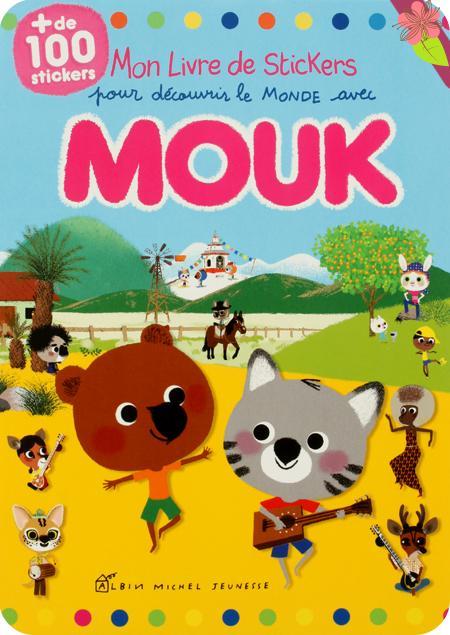 Mon livre de stickers pour découvrir le monde avec Mouk - Marc Boutavant - Albin Michel