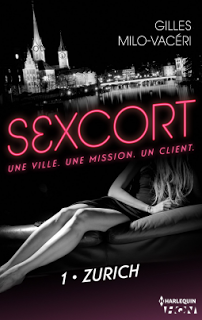 Sexcort, tome 1 : Zurich de Gilles Milo-Vacéri
