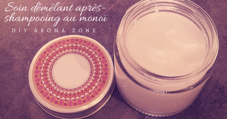 DIY AROMA ZONE - Soin démêlant après-shampooing au monoï