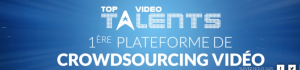 Top Video Talents, 1ère plateforme de crowdsourcing video