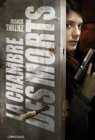 Lucie Hennebelle T.1 : La Chambre des Morts - Franck Thilliez