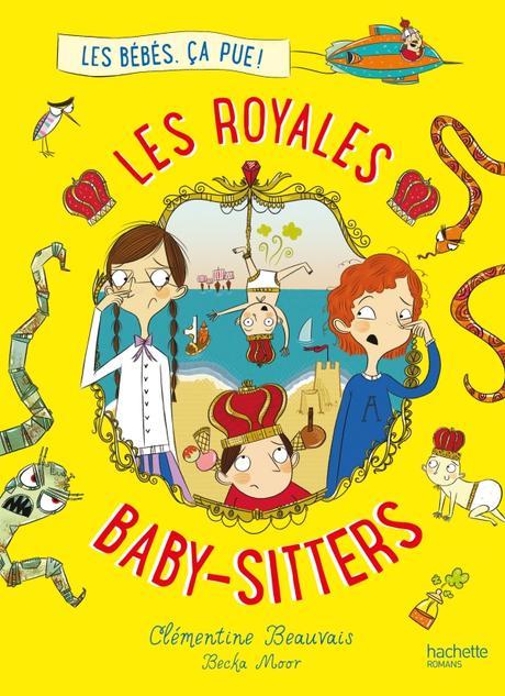 Les Royales Baby-sitters - Tome 1 - Les bébés, ça pue !