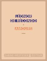 Amours - Léonor de Récondo
