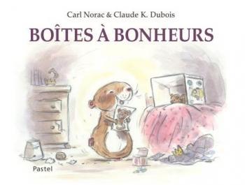 Boîtes à bonheurs - Carl Norac & Claude Dubois