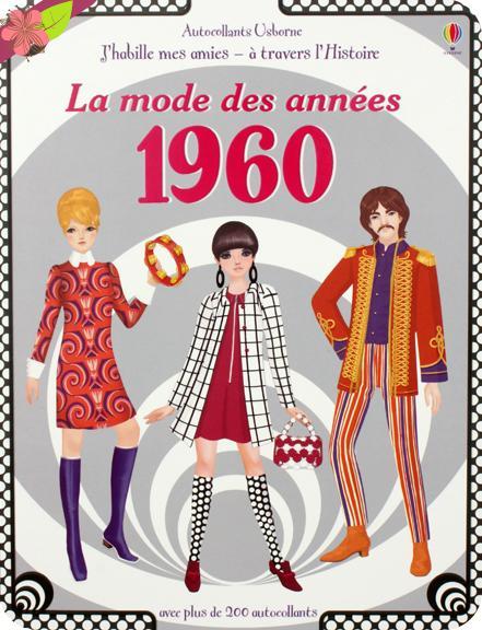 J'habille mes amies - à travers l’Histoire : La mode des années 1960 - Usborne
