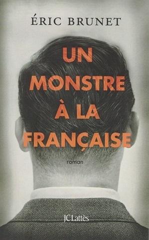 Un monstre à la française, d'Éric Brunet