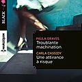 Troublante machination / une attirance à risque