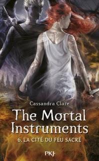 The Mortal Instrument, tome 6 : La cité du feu sacré de Cassandra Clare