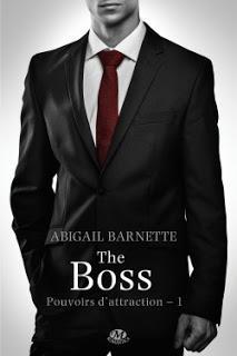 Pouvoirs d'attraction, tome 1 : The boss de Abigail Barnette