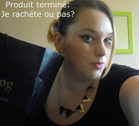 * Produits Terminé: Je rachète ou pas? *
