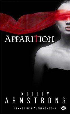 Femmes de l'Autremonde T.9 : Apparition - Kelley Armstrong