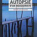 Autopsie d'un bouquiniste - menace sur arcachon