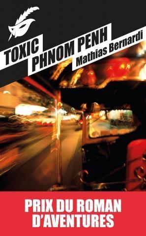 Toxic Phnom Penh - Mathias Bernardi