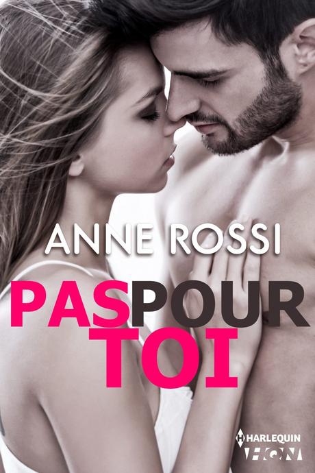 Découvrez les premières pages de Pas pour toi d'Anne Rossi chez HQN