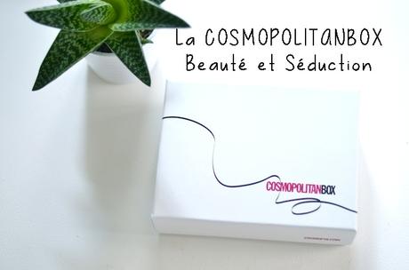 #3 Unboxing: Cosmopolitanbox Beauté & Séduction