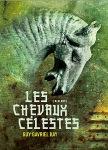 Les chevaux celestes Guy Gavriel Kay