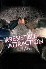 irrésistible attraction
