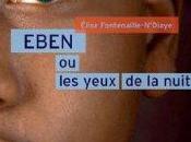 Eben yeux nuit d’Elise Fontenaille-N’Diaye