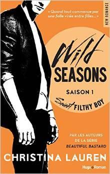 Wild Seasons T.1 : Sweet Filthy Boy - Christina Lauren