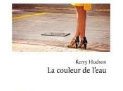 Couleur l'eau, Kerry Hudson... Rentrée littéraire 2015
