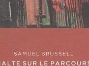 Halte parcours, Samuel Brussell