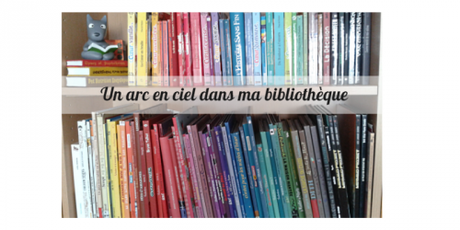 Un arc-en-ciel dans ma bibliothèque: Rainbow bookshelves