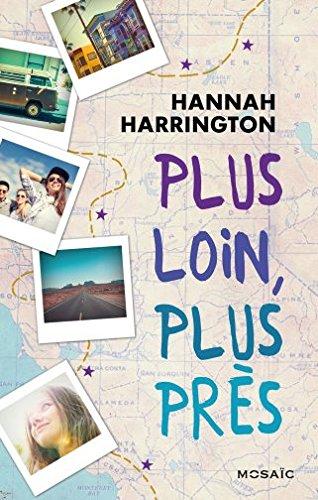 Embarquez pour un road trip intense avec Plus loin, plus près d'Hannah Harrington
