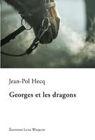 Georges et les dragons – Jean-Pol Hecq