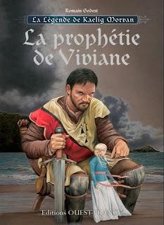 La légende de Kaelig Morvan, Tome 1 : La prophétie de Viviane - Romain Godest