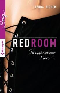 Red room tome 3 : Tu apprivoiseras l'inconnu de Lynda Aicher