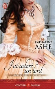 J'ai adoré un Lord de Katharine Ashe