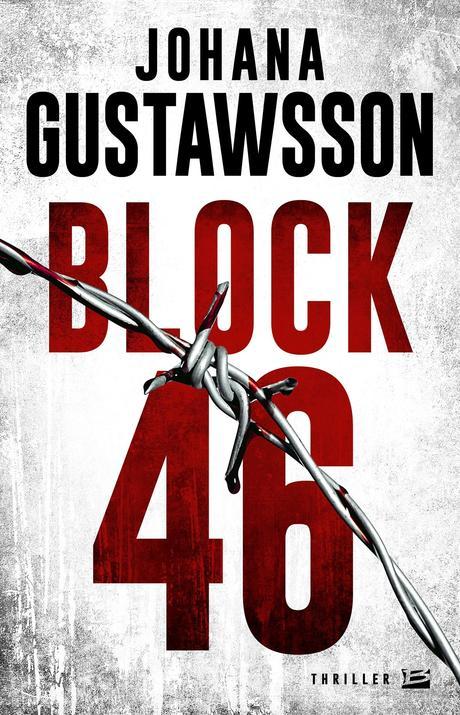 News : Block 46 - Johana Gustawsson (Bragelonne Thriller)