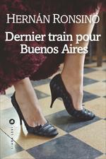 Dernier train pour Buenos Aires Dernier train pour Buenos Aires