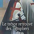 Le trésor retrouvé des templiers