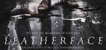 Leatherface: massacre s’affiche