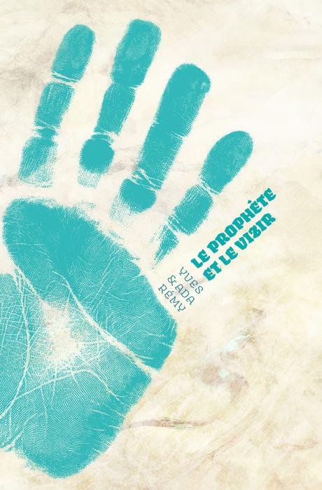 Le prophète et le vizir – Yves & Ada Rémy