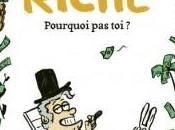 Riche, pourquoi